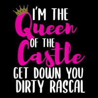 I’m The Queen Of The Castle Get Down You Dirty Rascal T Shirt Urban Heavy Tee | Teevron