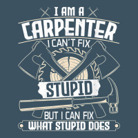 I Can't Fix Stupid   Funny Carpentry Woodworking Carpenter T Shirt Urban Heavy Tee | Teevron