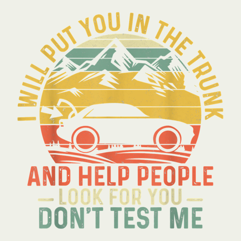 I Will Put You In The Trunk And Help People Funny Saying T Shirt Urban Heavy Tee by linhVisuals | Teevron