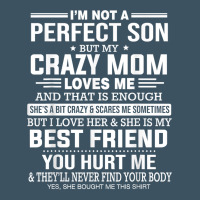 I'm Not A Perfect Son But My Crazy Mom Loves Me Mother's Day T Shirt Urban Heavy Tee | Teevron