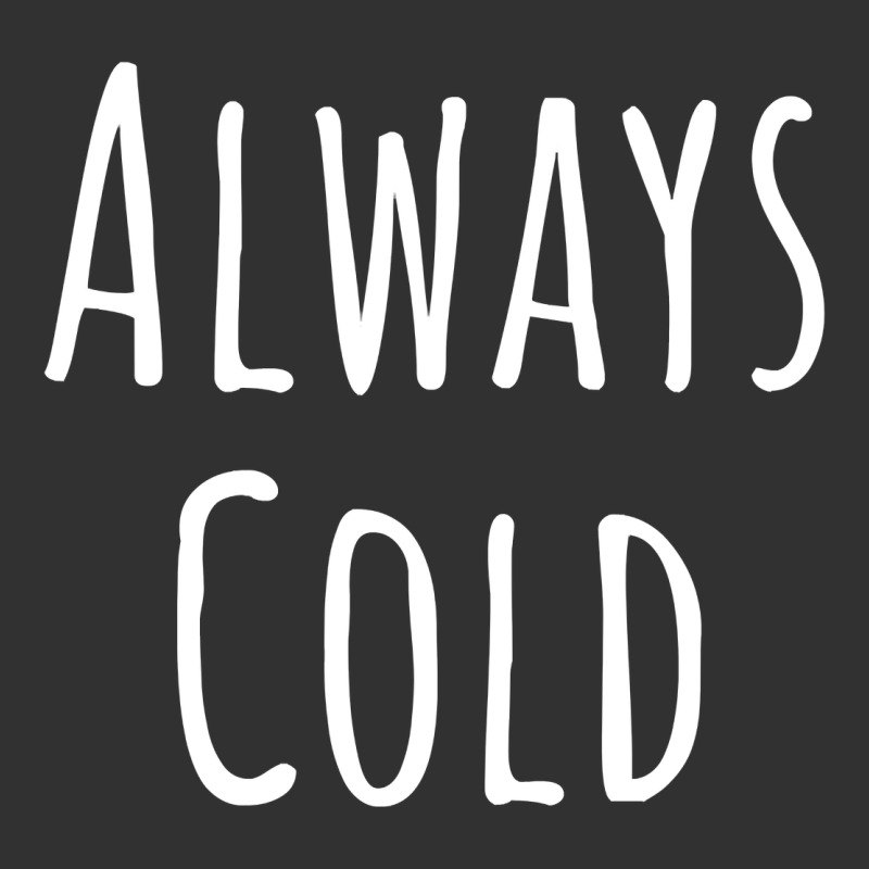 Always Cold Sweatshirt Urban Heavy Tee by linhVisuals | Teevron