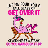 Let Me Pour You A Tall Glass Of Get Over It Flamingo T Shirt Urban Heavy Tee | Teevron