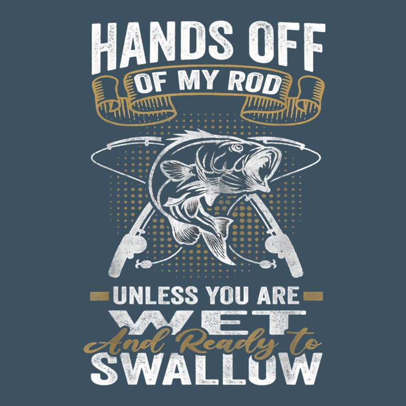 Mens Hands Off Of My Rod Bass Fishing Fisherman T Shirt Urban Heavy Tee by linhVisuals | Teevron