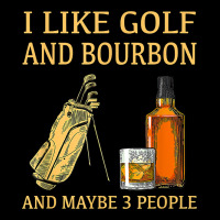 I Like Golf And Bourbon And Maybe 3 People T Shirt Urban Heavy Tee | Teevron