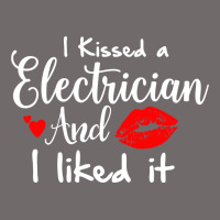 I Kissed An Electrician And I Liked It For Girlfriend Wife Pullover Ho Urban Heavy Tee | Teevron