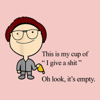 This Is My Cup Of I Give A Sh!t Oh Look It’s Empty T Shirt Urban Heavy Tee | Teevron