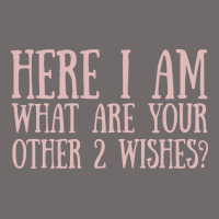 Here I Am What Are Your Other 2 Wishes Urban Heavy Tee | Teevron