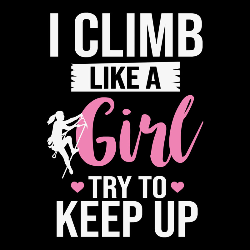 Climbing Climb Mountain Climbing Like A Girl 345 Climb Climbing Lover Urban Heavy Tee by linhVisuals | Teevron