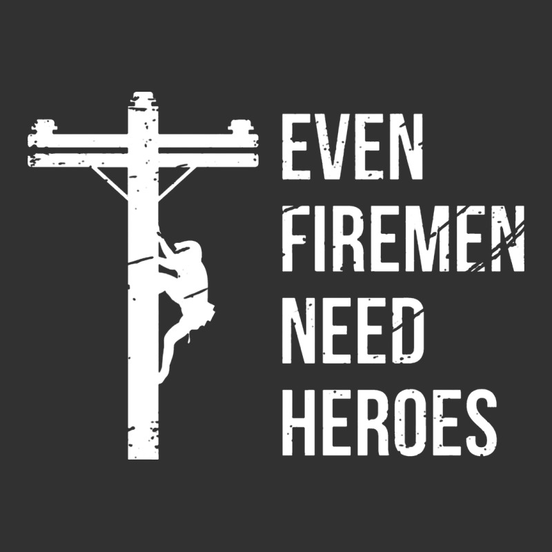 Even Firemen Need Heroes Lineworker Powerline Technician Premium Urban Heavy Tee by linhVisuals | Teevron
