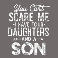 You Can't Scare Me I Have Four Daughters And A Son Funny Dad T Shirt Urban Heavy Tee | Teevron