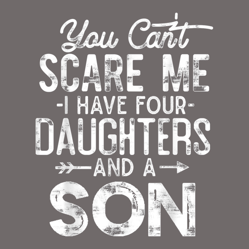 You Can't Scare Me I Have Four Daughters And A Son Funny Dad T Shirt Urban Heavy Tee by linhVisuals | Teevron
