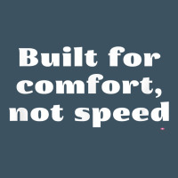 Built For Comfort, Not Speed T Shirt Urban Heavy Tee | Teevron