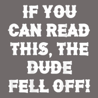 If You Can Read This The Dude Fell Off Funny Biker Moto Gift T Shirt Urban Heavy Tee | Teevron