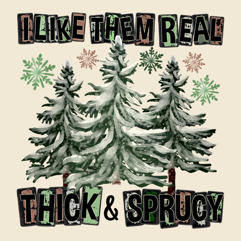 I Like Them Real Thick And Sprucy Premium Tee by FaDigitalArtStudio | Teevron