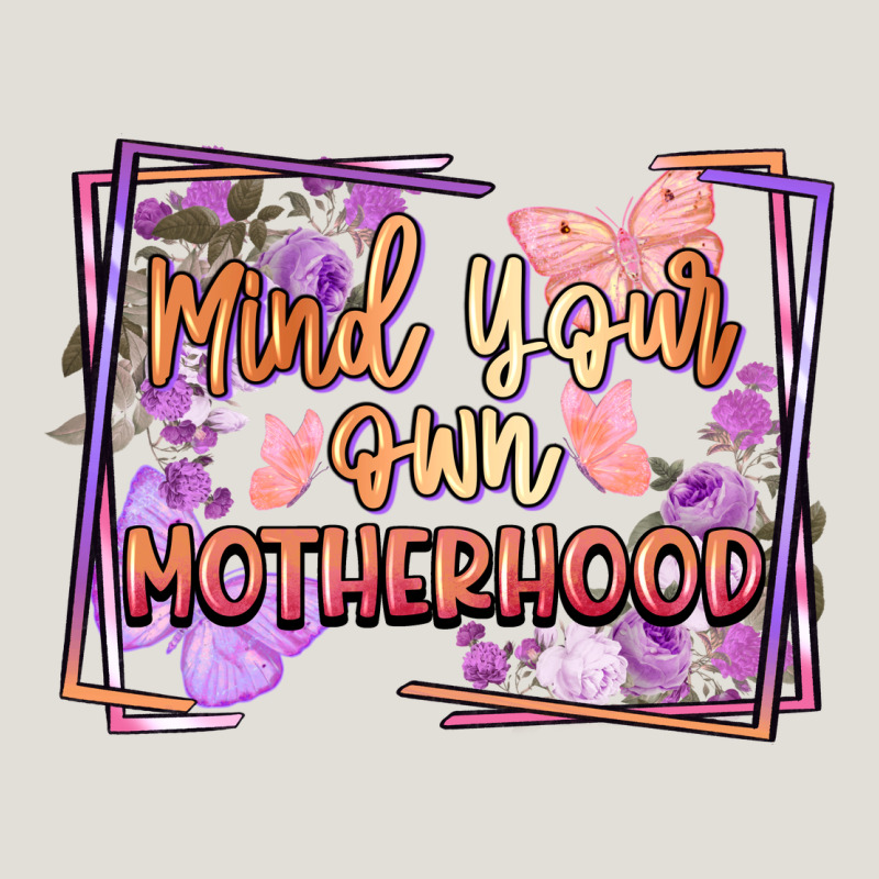 Mind Your Own Motherhood Mother's Day Heavy Core Tee by FaDigitalArtStudio | Teevron
