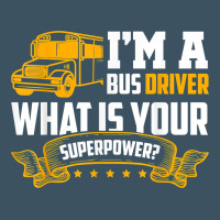 I'm A Bus Driver What Is Your Superpower Driving School Bus T Shirt Urban Heavy Tee | Teevron
