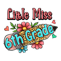little miss sixth grade | Teevron