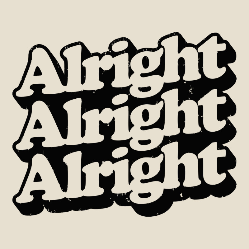 Alright Alright Alright Urban Heavy Tee by baoMotion | Teevron
