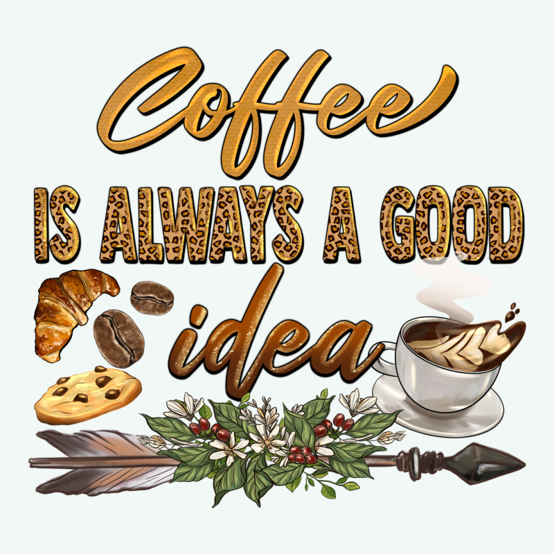 Coffee Is Always A Good Idea Premium Hoodie by BarkalooDesign | Teevron