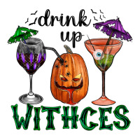 drink up withces halloween | Teevron
