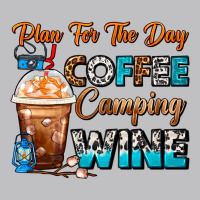 Plan For The Day Coffee Camping Wine Frappe Coffee Classic Tee | Teevron