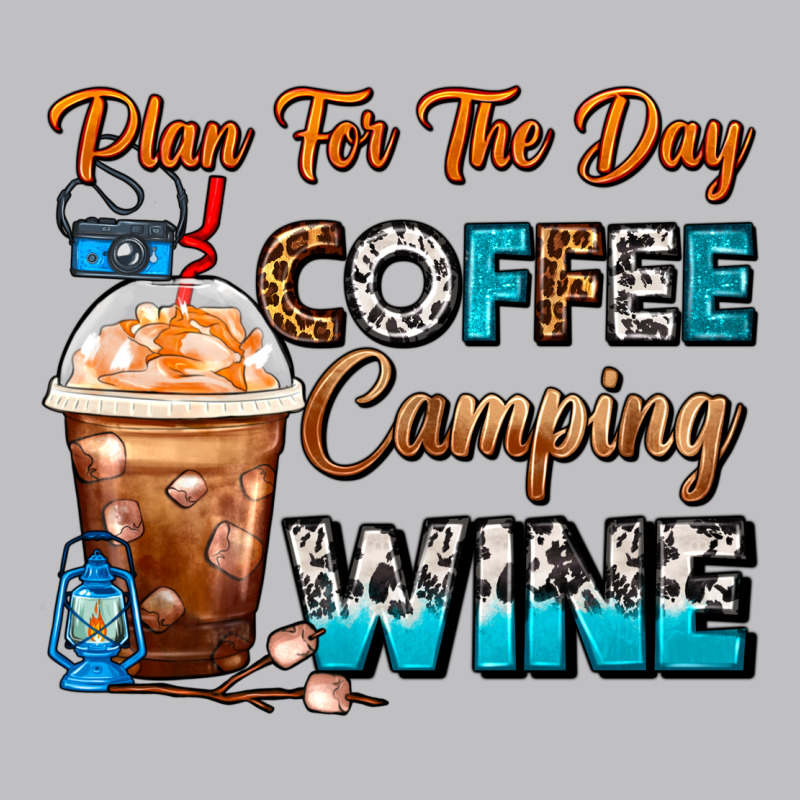 Plan For The Day Coffee Camping Wine Frappe Coffee Classic Tee by FaDigitalArtStudio | Teevron