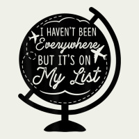 I Haven't Been Everywhere But It's On My List Travel T Shirt Urban Heavy Tee | Teevron