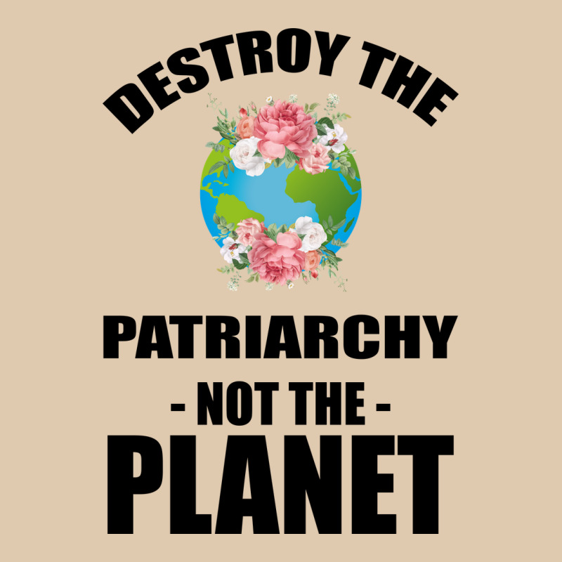 Destroy The Patriarchy Not The Planet Heavyweight Sweatshirt by Bettercallsaul | Teevron