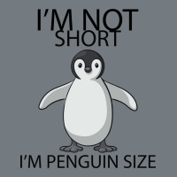 I'm Not Short I'm Penguin Size Heavyweight Sweatshirt | Teevron