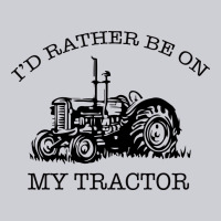 I D Rather Be On My Tractor Heavyweight Sweatshirt | Teevron