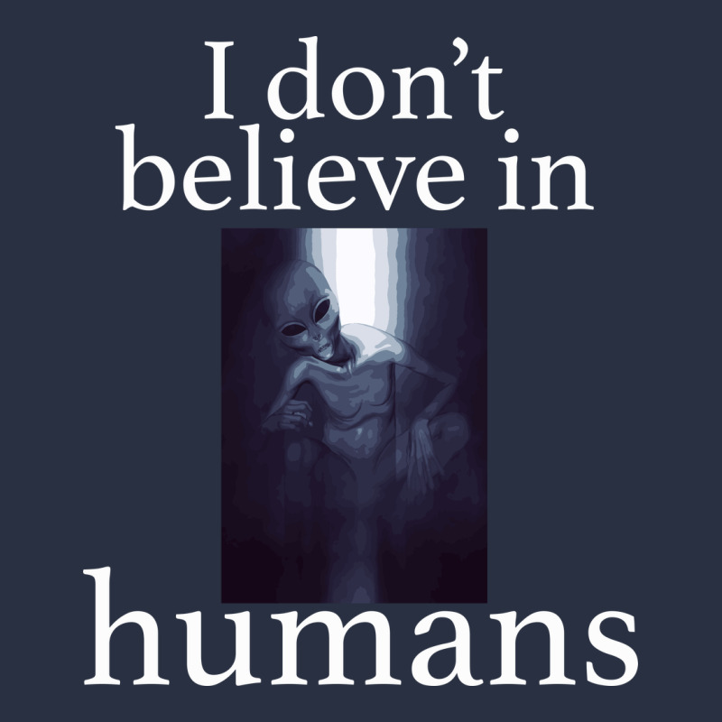 I Don't Believe İn Humans Heavyweight Sweatshirt by Bettercallsaul | Teevron