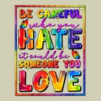 Be Careful Who You Hate It Could Be Someone You Heavy Core Tee | Teevron