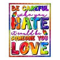 Be careful who you hate it could be someone you | Teevron