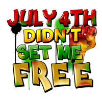 July 4th didn't set me free | Teevron