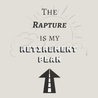 The Rapture Is My Retirement Plan Bible Heaven Jesus Heavy Core Tee | Teevron
