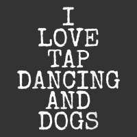 i love tap dancing & dogs funny dog gift t shirt men women | Teevron