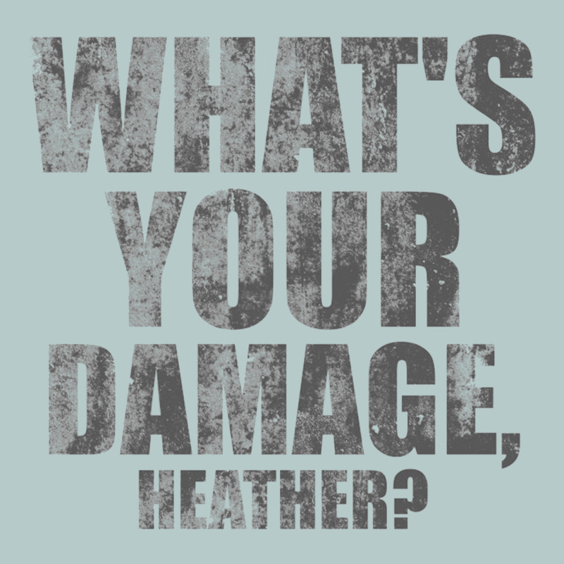 What's Your Damage, Heather   Heathers Heavy Core Tee by PixelWave | Teevron
