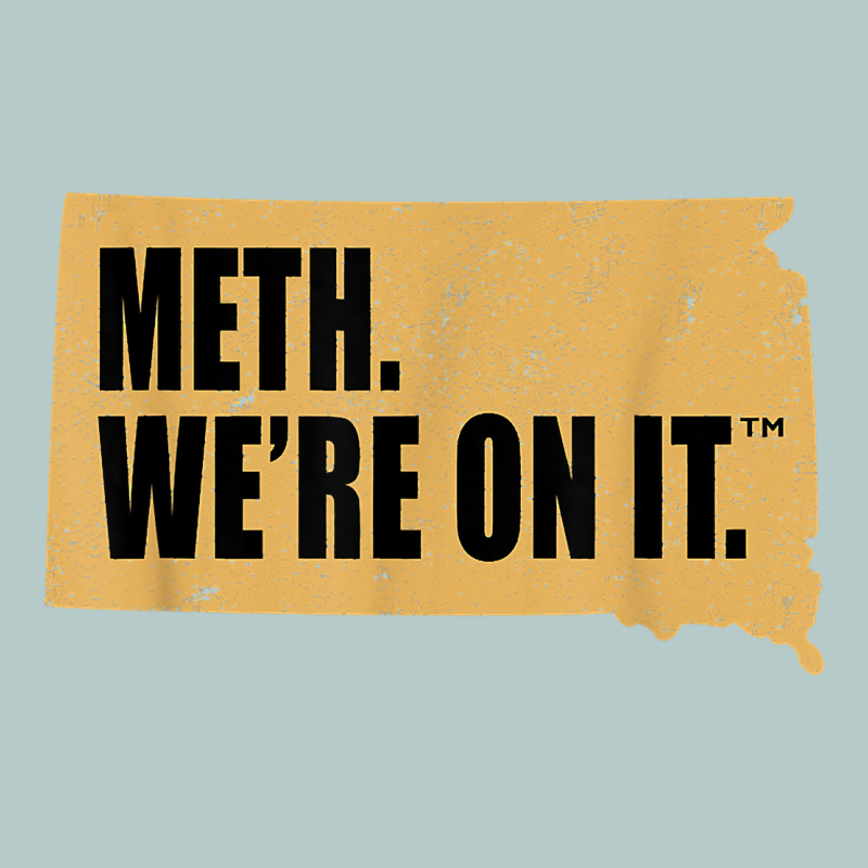 Mens Meth We're On It South Dakota Anti Drugs Campaign Vintage T Shirt Heavy Core Tee by ArtChic | Teevron