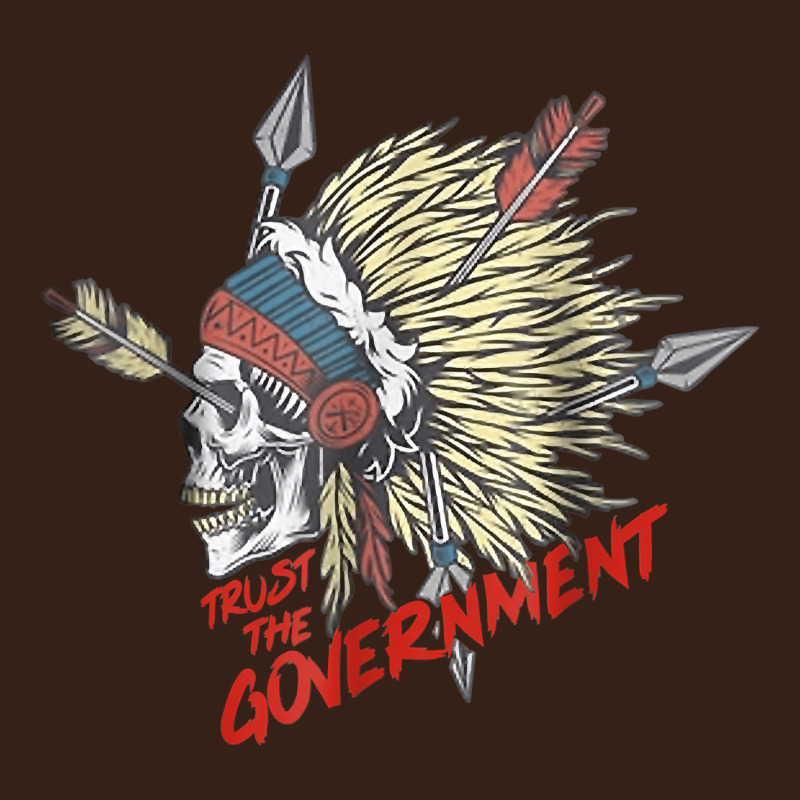 Trust The Government Skull Native American Chief Native T Shirt Heavy Core Tee by StudioElite | Teevron