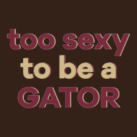Too Sexy To Be A Gator Heavy Core Tee | Teevron