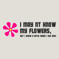 I May Not Know My Flowers  T Shirt Heavy Core Tee | Teevron