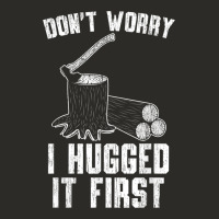 Lumberjack Don't Worry I Hugged It First Lumberjack Wood Cutter Logger Heavy Core Tee | Teevron