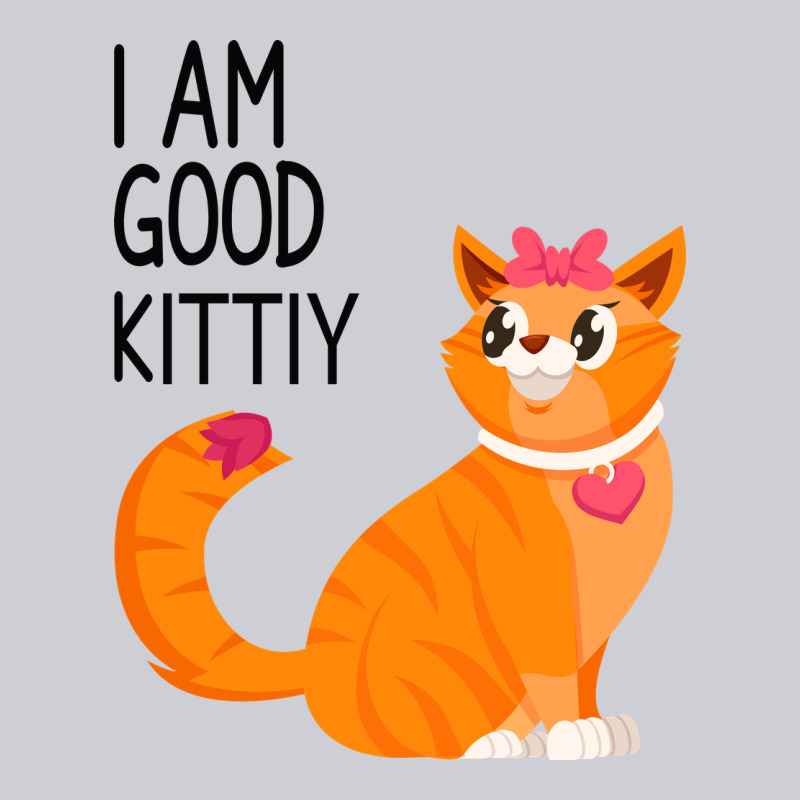 I Am Good Kittiy Heavyweight Sweatshirt by Bettercallsaul | Teevron