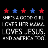 She's A Good Girl, She's Loves Her Mama, Loves Jesus T Shirt Heavy Core Tee | Teevron
