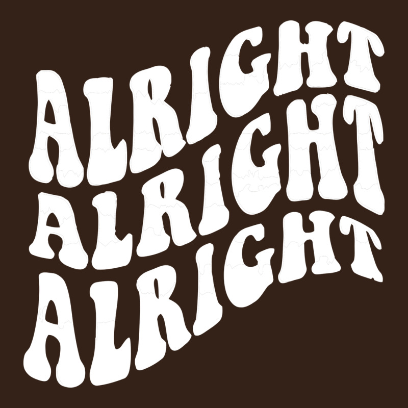 Alright Alright Alright Heavy Core Tee by ArtMosaic | Teevron