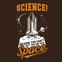 Science: Because You Can't Pray This Shit Into Space Heavy Core Tee | Teevron