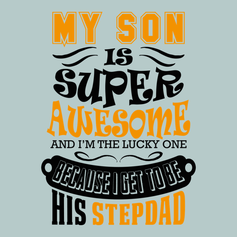 My Son Is Super Awesome His Stepdad Heavy Core Tee by artisFamous | Teevron
