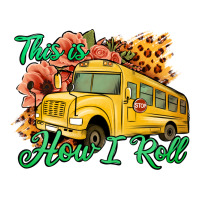 This is How I Roll Woman Bus Driver | Teevron