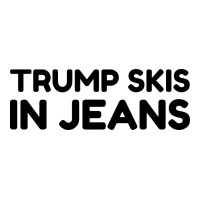trump skis in jeans | Teevron