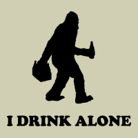 Bigfoot Sasquatch I Drink Alone Heavy Core Tee | Teevron